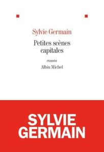 Syvie Germain Petites scènes capitales
